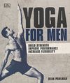 Pohlman D. Yoga For Men. Build Strength, Improve Performance, Increase Flexibility