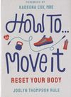 Rule J. How To Move It: Reset Your Body
