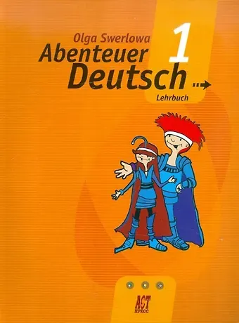 Ольга Юрьевна Зверлова Немецкий язык. 5 класс. Abenteuer Deutsch/С немецким за приключениями. Учебник