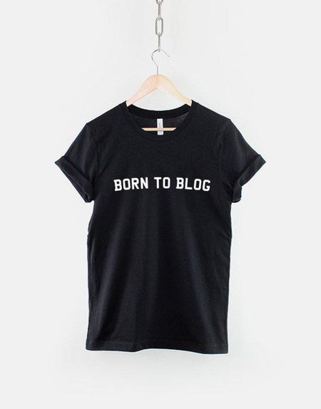 Born to Blog T Shirt: Fashion Beauty Style, Soft Ring Spun Cotton, Unisex Tee S